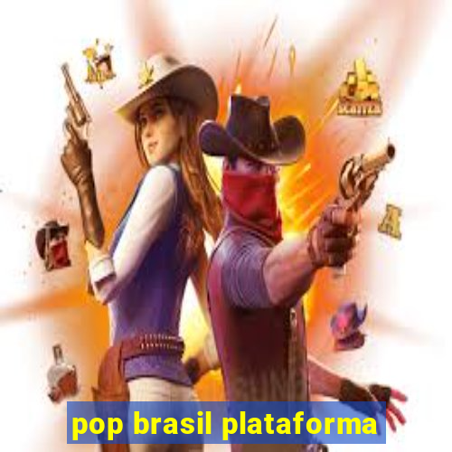 pop brasil plataforma